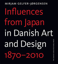 INFLUENCES FROM JAPAN - IN DANISH ART AND DESIGN 18702010